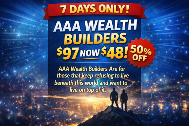 AAA Wealth Builders is for so many of you!