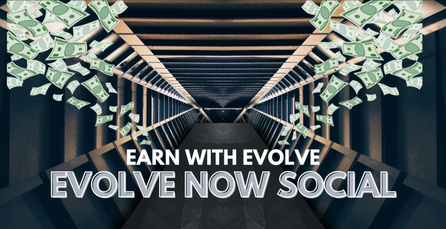 How To Earn with Evolve Now Social
