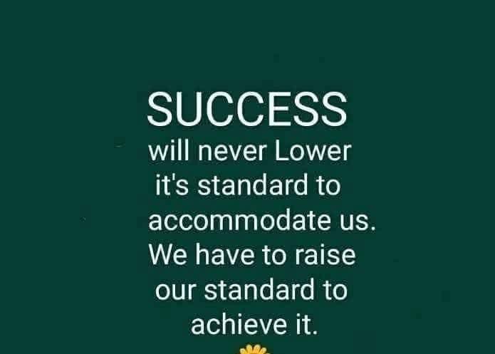 Let's raise our standards to achieve succeed 