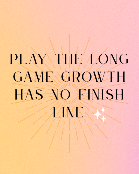Growth has no finish line