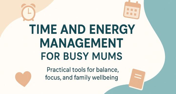 Time & Energy For Busy Mums