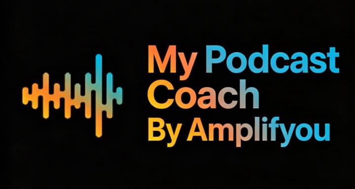 My Podcast Coach by Amplifyou