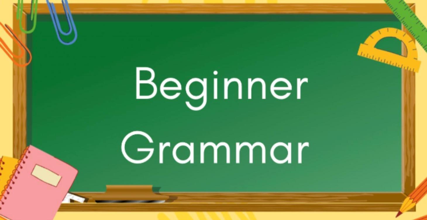 Beginner: Grammar 1-10