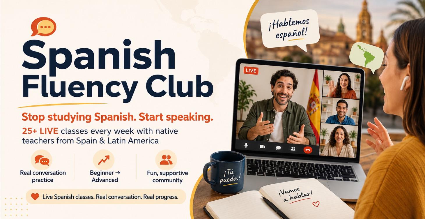 Welcome to Spanish Fluency Club! Start Here!
