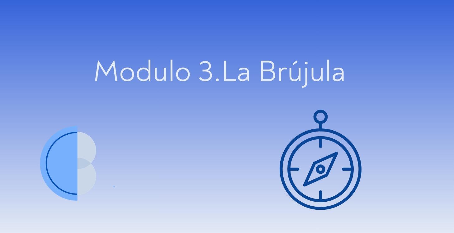 Módulo 3. La brújula