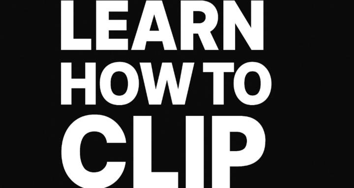 Learn How To Clip