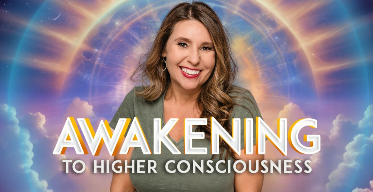 Awakening Your Higher Consciousness