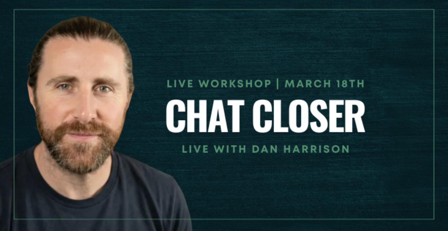 The Chat Closer Workshop