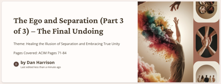 ACIM Today: The Ego and Separation (Part 3 of 3) - The Final Undoing.