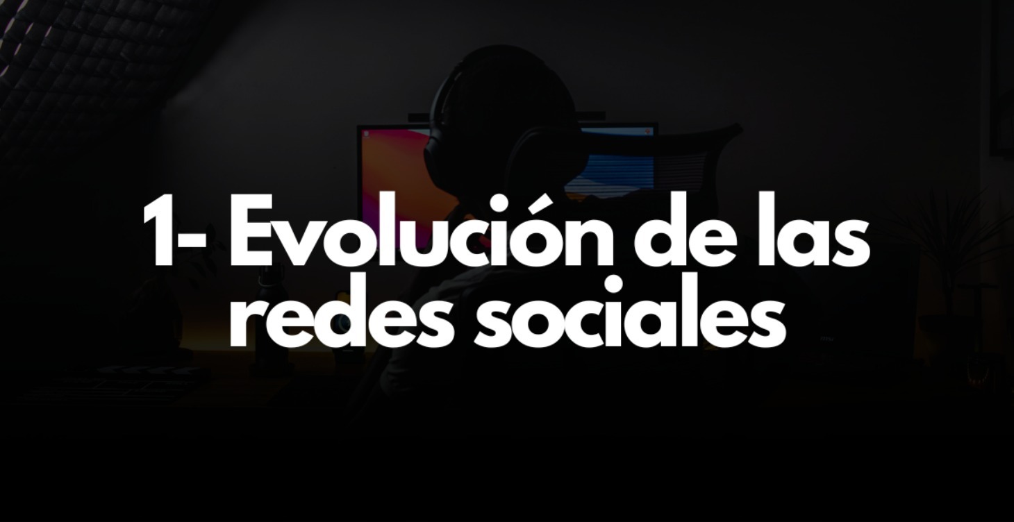 1- Evolución de las redes sociales