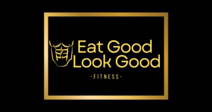 Eat Good Look Good Fitness