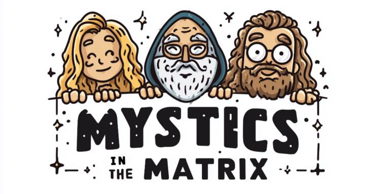 Mystics in the Matrix