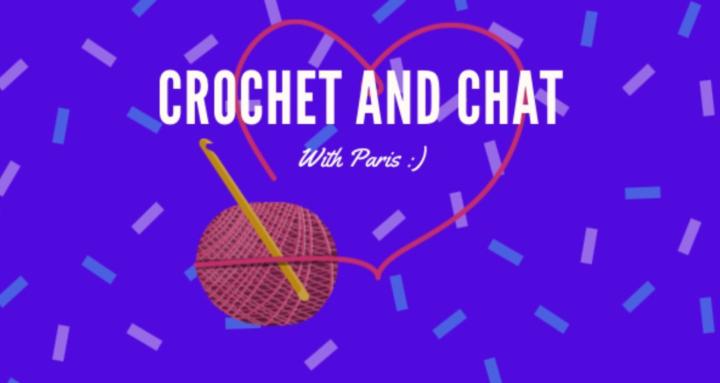 Crochet and Chat with Paris :)
