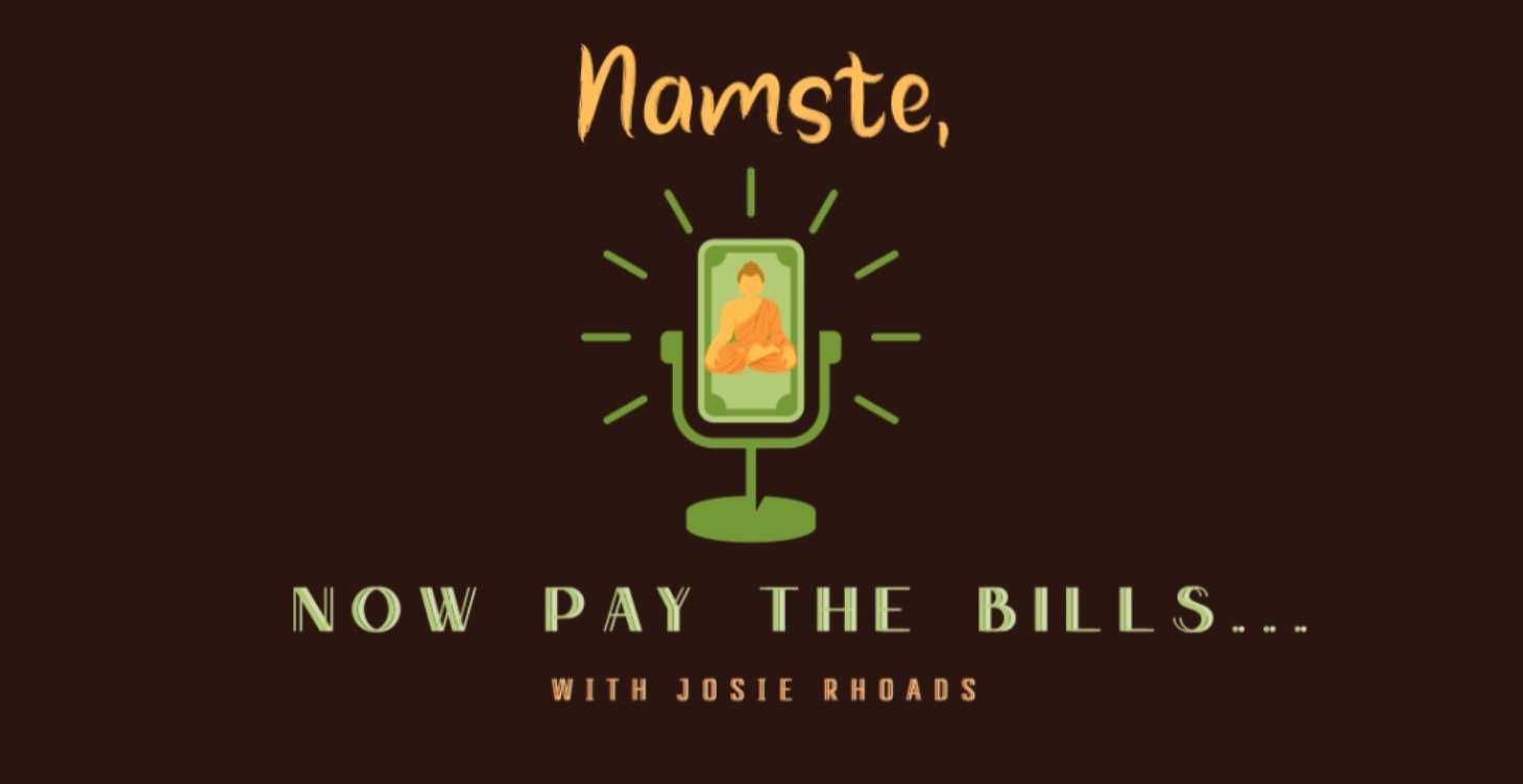 Namaste now pay the bills podcast
