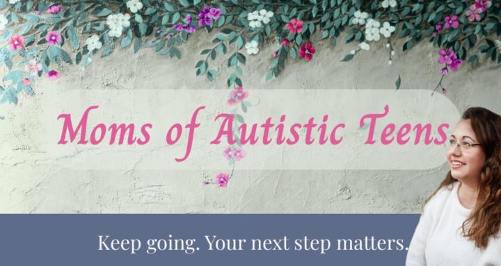 Moms of Autistic Teens