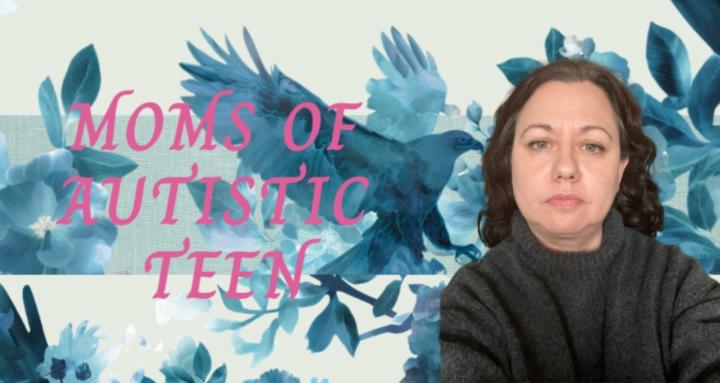 Moms of Autistic Teens