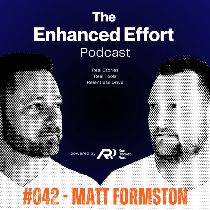 The Enhanced Effort Podcast - Episode #042 - Matt Formston OAM