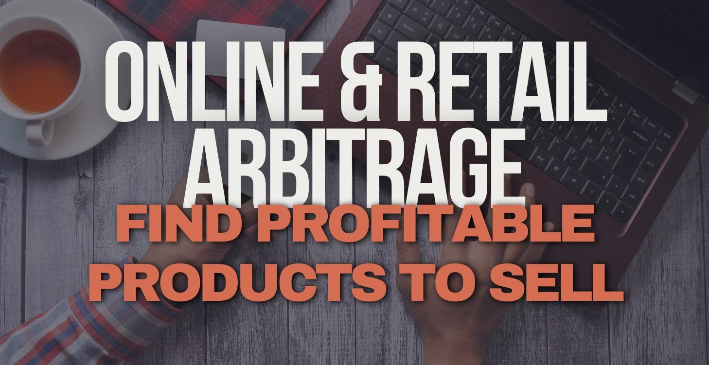Online Arbitrage Retail Arbitrage Product Sourcing