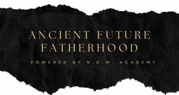Ancient Future Fatherhood