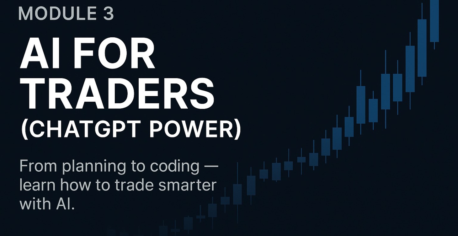 📚Module 3: AI for Traders (ChatGPT Power)