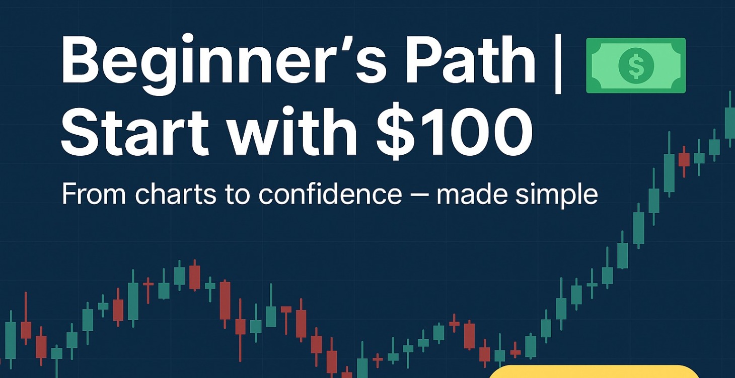 👉 Beginner’s Path | Start with $100