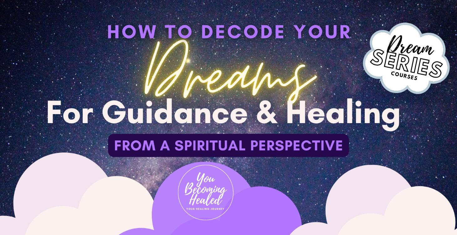 How to DECODE Your Dreams for Healing