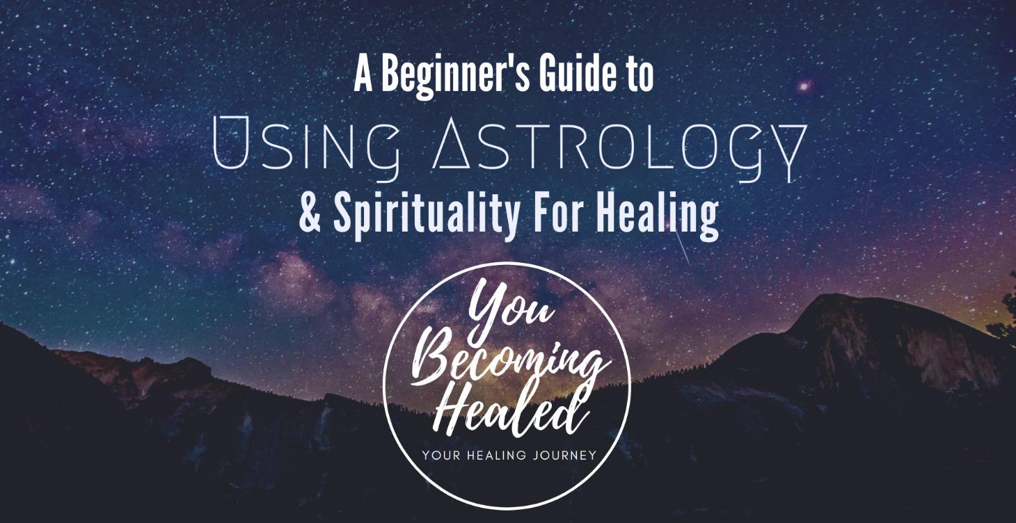Using Astrology & Spirituality for Healing