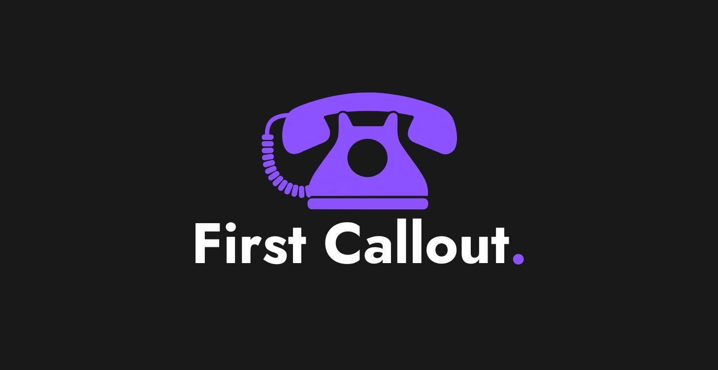 Week #1 | First Callout