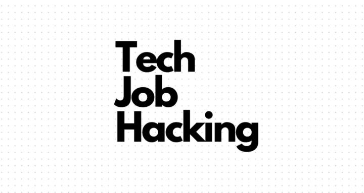 Tech Job Hacking