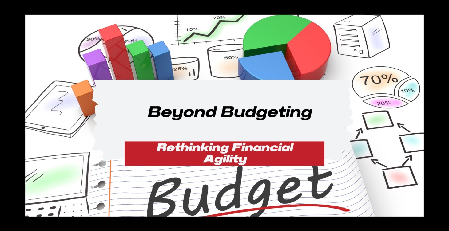 Beyond Budgeting – Rethinking Financial Agility
