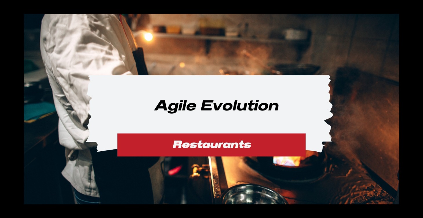 Agile Evolution for Restaurants: A Practical Guide