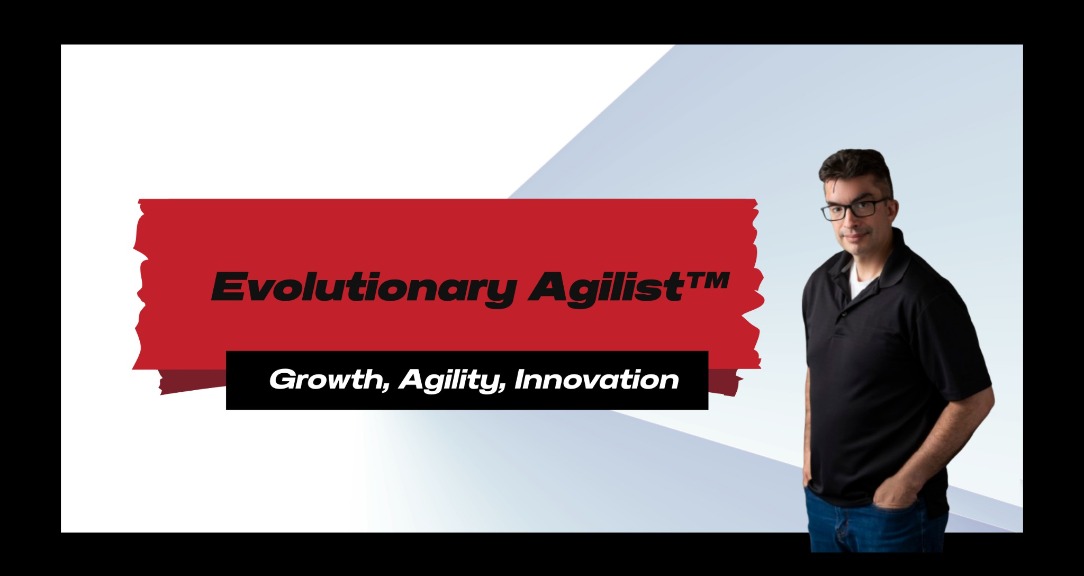 Evolutionary Agilist™