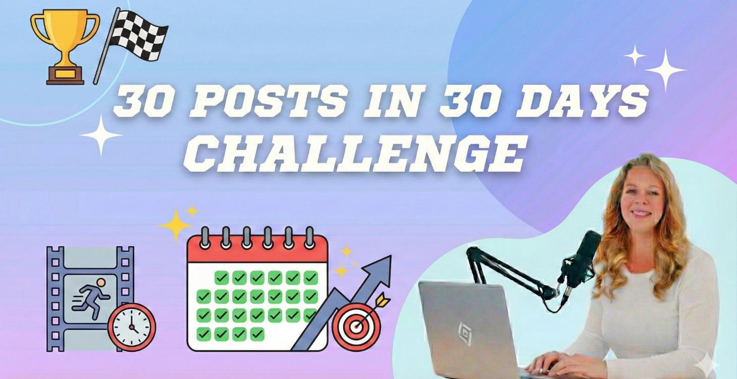 30 Posts in 30 Days Challenge 🚦🏁