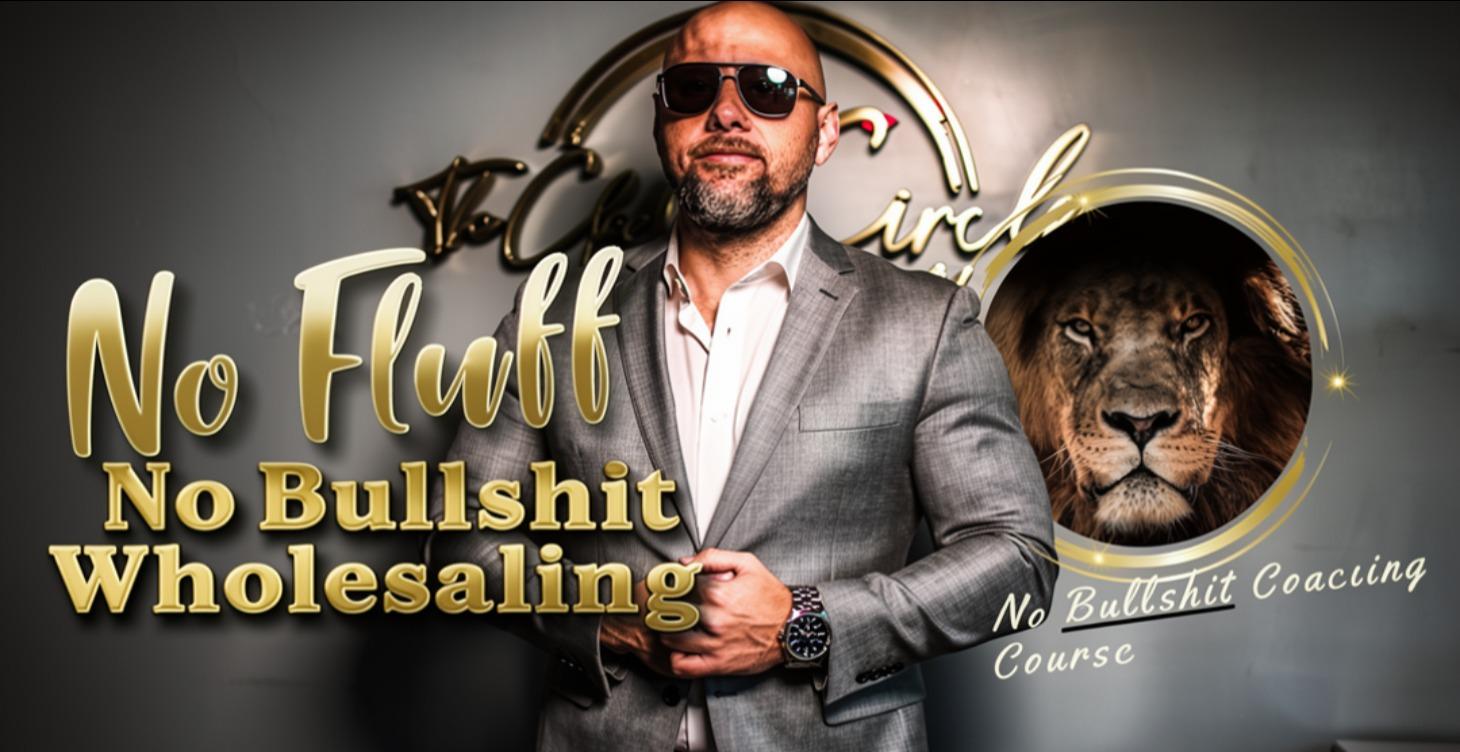 No Fluff, No Bullsh*t Wholesaling Houses Course