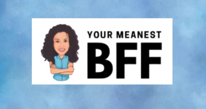 Your Meanest BFF: RichGalGoals