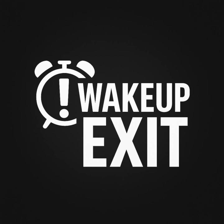 Wake Up Exit