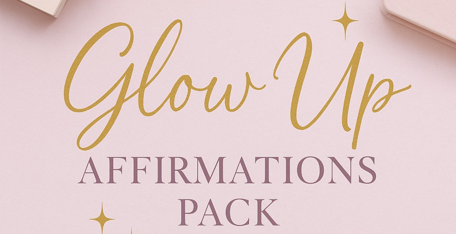 Glow Up Affirmations Pack