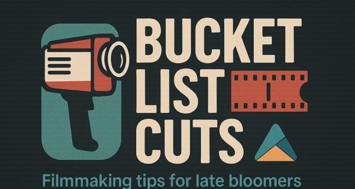 Bucket List Cuts Film Making