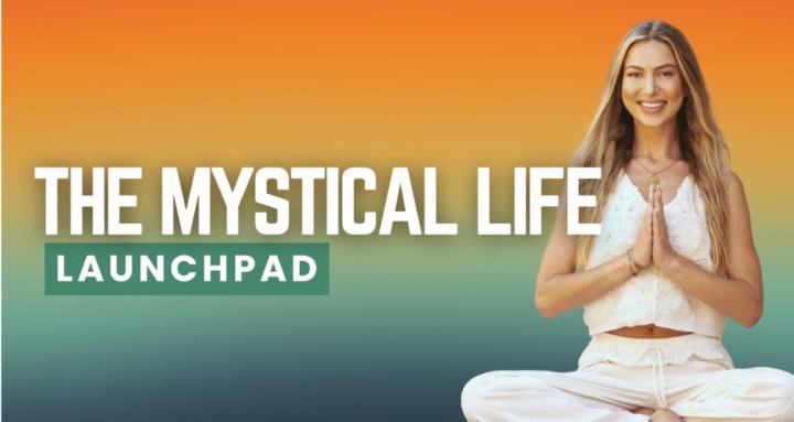The Mystical Life Launchpad