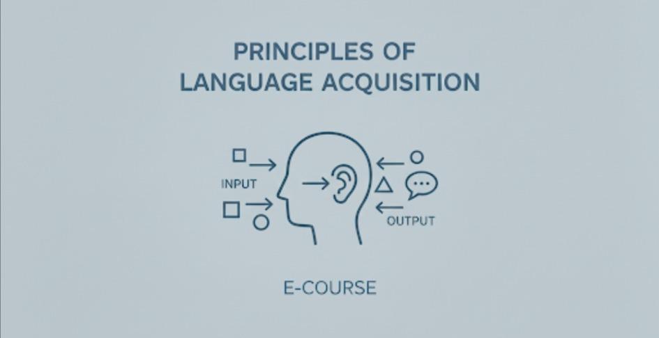 COMING SOON - Principles of Language Acquisition