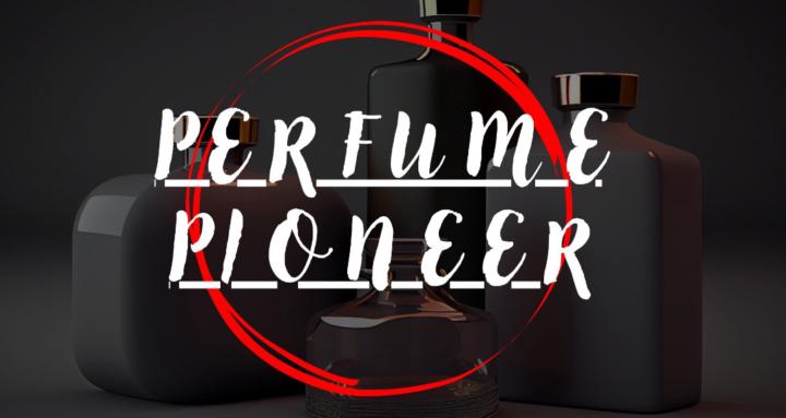 Perfume Pioneer