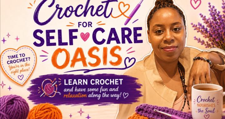 Crochet For Self-Care Oasis