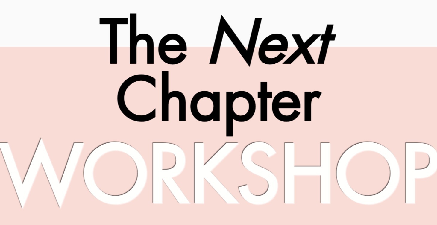The Next Chapter: WORKSHOP