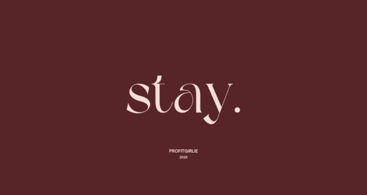 STAY.