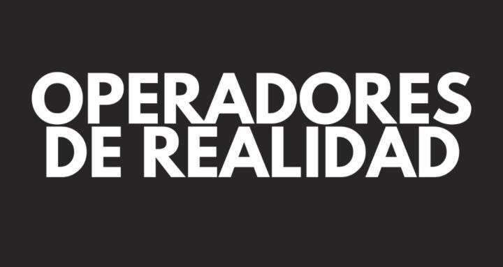 OPERADORES DE REALIDAD