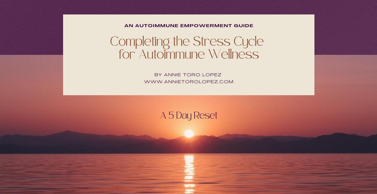 Completing Stress Cycle for Autoimmune Wellness