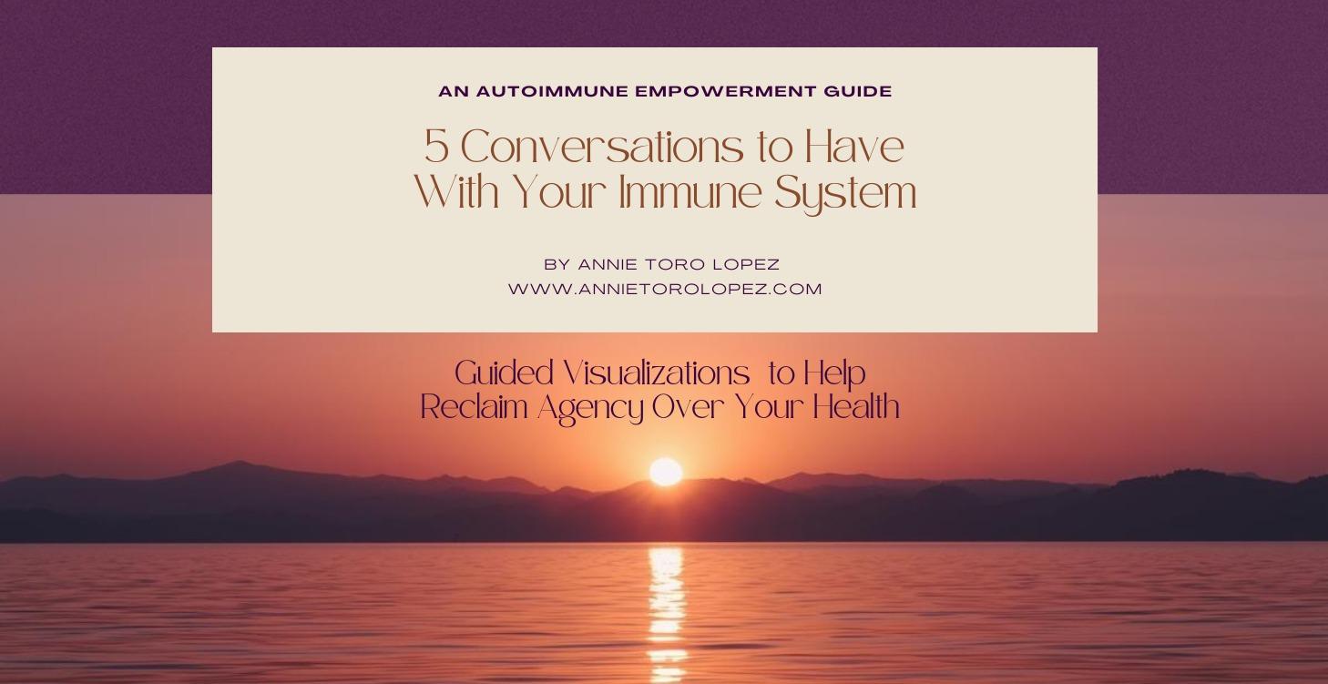 5 Conversations to Have With Your Immune System