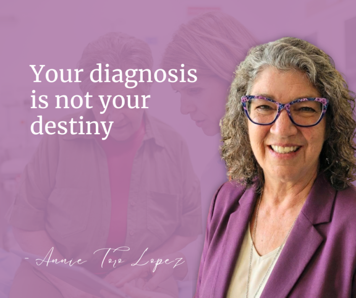 Your diagnosis is not your destiny