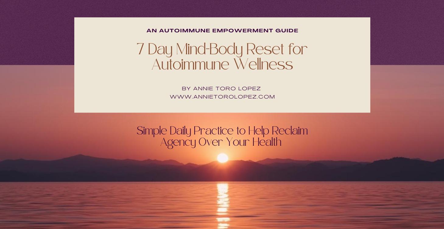 7 Day Mind/Body Reset for Autoimmune Wellness