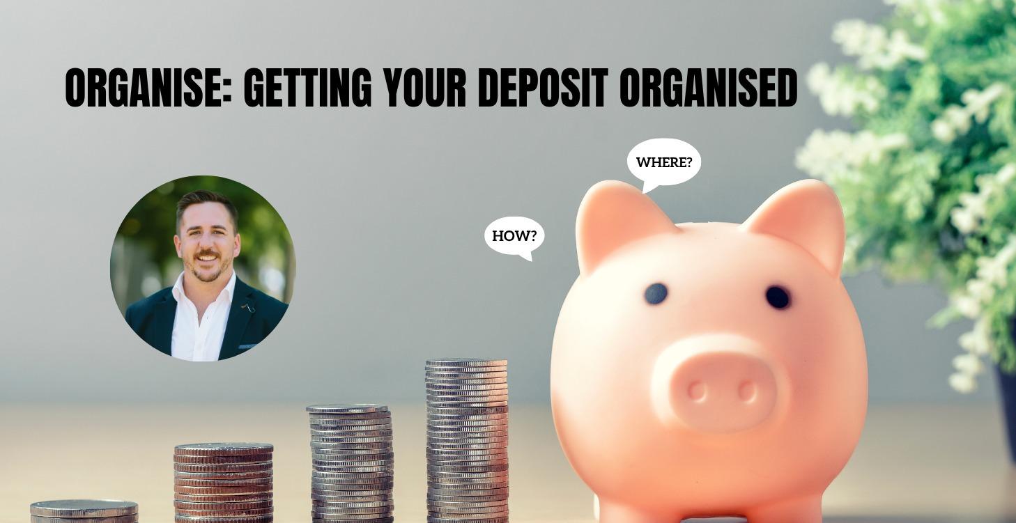 Getting a Deposit Organised